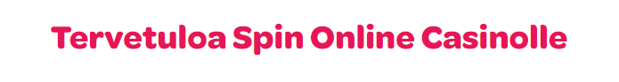 Spin Casino arvostelu ja kokemuksia